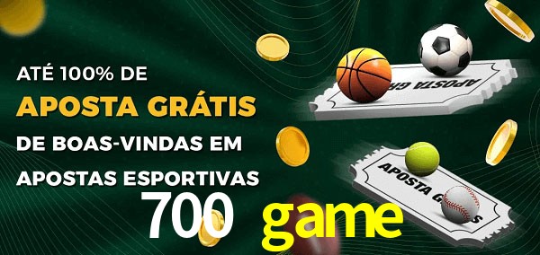 700 game Ate 100% de Aposta Gratis
